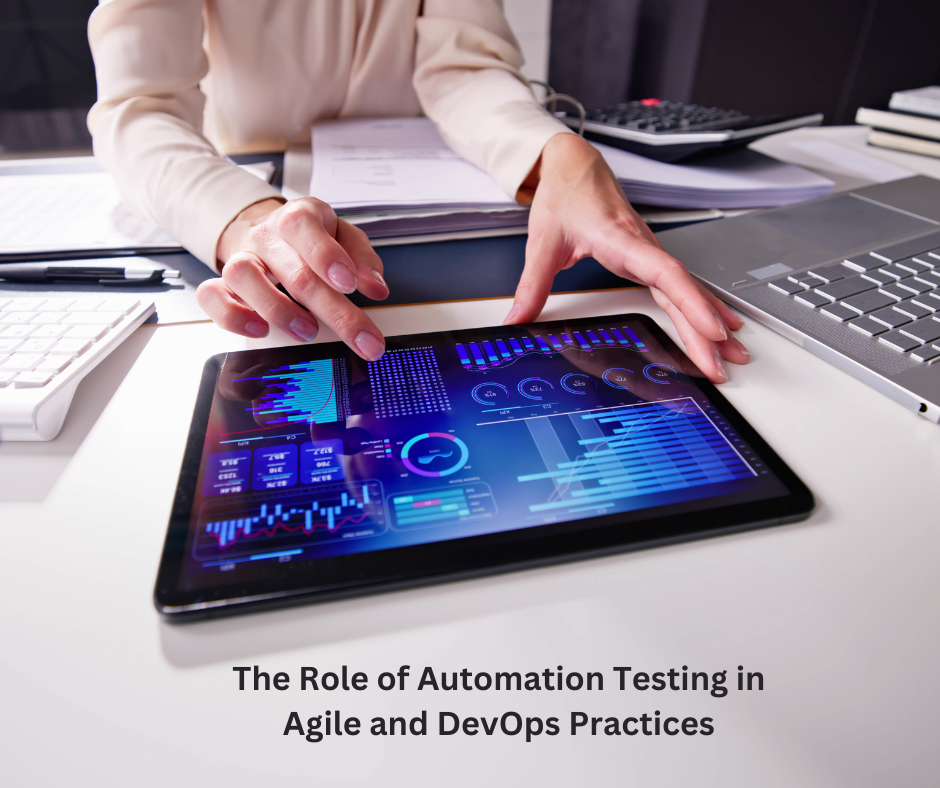 The Role of Automation Testing in Agile and DevOps Practices